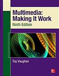 Multimedia: Making It Work, Ninth Edition (Paperback, 9)