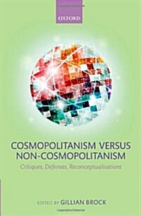 Cosmopolitanism Versus Non-cosmopolitanism : Critiques, Defenses, Reconceptualizations (Hardcover)