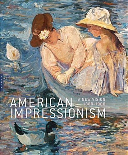 American Impressionism: A New Vision, 1880-1900 (Paperback)