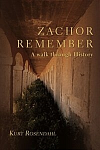 Zachor Remember: A Walk Through History (Paperback)