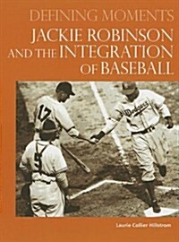 Jackie Robinson and the Integration of Baseball (Hardcover)