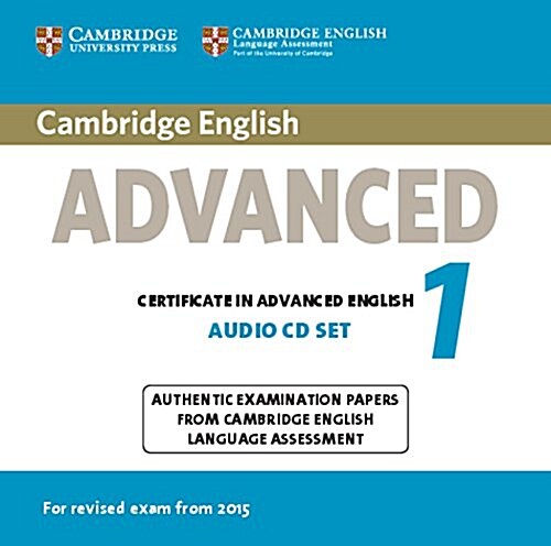 Cambridge English Advanced 1 for Revised Exam from 2015 Audio CDs (2) : Authentic Examination Papers from Cambridge English Language Assessment (CD-Audio)