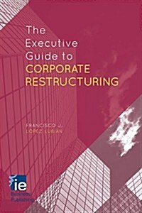 The Executive Guide to Corporate Restructuring (Hardcover)