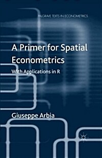 A Primer for Spatial Econometrics : With Applications in R (Paperback)