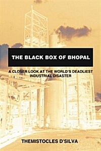 The Black Box of Bhopal: A Closer Look at the Worlds Deadliest Industrial Disaster (Paperback)