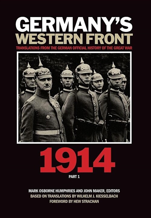 Germanys Western Front: Translations from the German Official History of the Great War, 1914, Part 1 (Hardcover)
