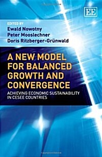 A New Model for Balanced Growth and Convergence : Achieving Economic Sustainability in CESEE Countries (Hardcover)