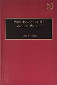 Pope Innocent III and His World (Hardcover)