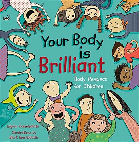 Your Body is Brilliant : Body Respect for Children (Hardcover)