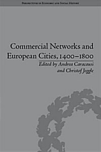 Commercial Networks and European Cities, 1400–1800 (Hardcover)