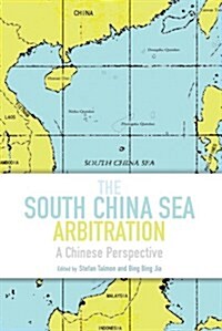 The South China Sea Arbitration : A Chinese Perspective (Hardcover)