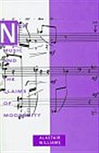 New Music and the Claims of Modernity (Hardcover)