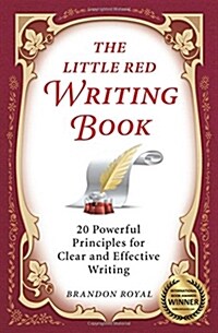 The Little Red Writing Book: 20 Powerful Principles for Clear and Effective Writing (International Edition) (Paperback)