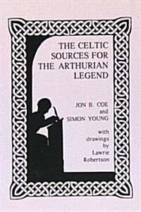 Celtic Sources of the Arthurian Legend (Paperback)