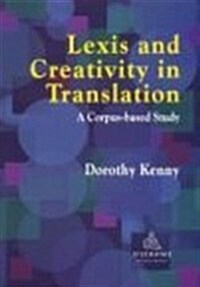 Lexis and Creativity in Translation : A Corpus Based Approach (Paperback)