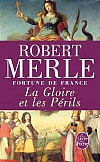 La Gloire Et Les P?ils (Fortune de France, Tome 11) (Paperback)