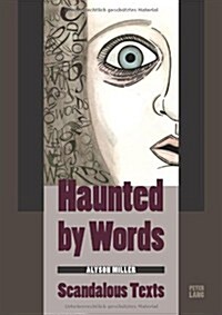 Haunted by Words: Scandalous Texts (Paperback)