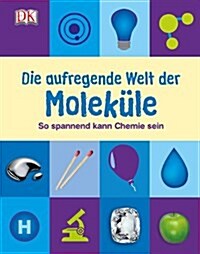 Die Aufregende Welt Der Molek?e (Hardcover)