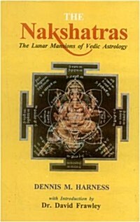 Nakshatras: the Lunar Mansions of Vedic Astrology (Paperback)