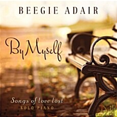 [수입] Beegie Adair - By Myself: Songs Of Love Lost - Solo Piano
