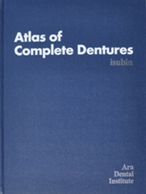 Atlas of Complete Dentures 총의치(틀니) 도해서