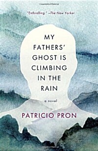 My Fathers Ghost Is Climbing in the Rain (Paperback, Reprint)
