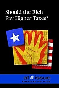 Should the Rich Pay Higher Taxes? (Library Binding)