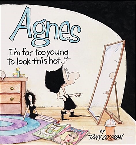 Agnes: Im Far to Young to Look This Hot (Paperback)