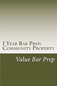 1 Year Bar Prep: Community Property (Paperback)