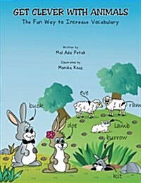 Get Clever with Animals: The Fun Way to Increase Vocabulary (Paperback)