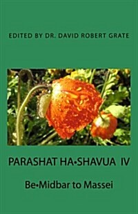 Parashat Ha-Shavua IV (Edited): Bamidbar to Massei (Paperback)