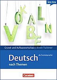 Lex: Tra Grund- & Aufbauwortschatz Deutsch Als Fremdsprache Nach Themen (Paperback)