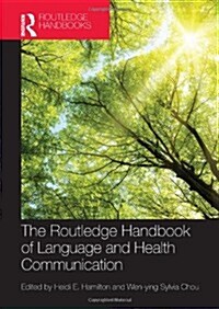 The Routledge Handbook of  Language and Health Communication (Hardcover)