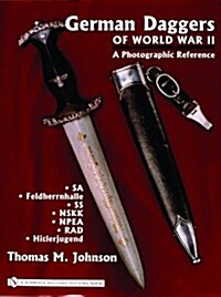 German Daggers of World War II - A Photographic Reference: Volume 2 - Sa - Feldherrnhalle - SS - Nskk - Npea - Rad - Hitlerjugend (Hardcover)