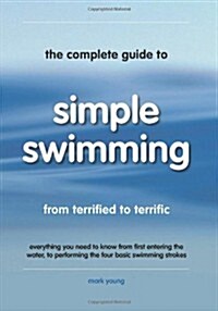 Complete Guide to Simple Swimming (Paperback)