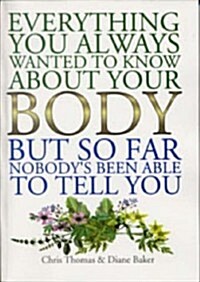 Everything You Always Wanted to Know About Your Body, But So (Paperback)