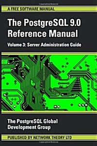 PostgreSQL 9.0 Reference Manual (Paperback)