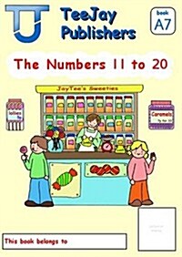 TeeJay Mathematics CfE Early Level The Numbers 11 to 20: JayTees Sweeties (Book A7) (Paperback)