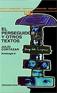 El Perseguidor y Otros Textos (Paperback)