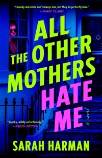 All the Other Mothers Hate Me (Paperback)
