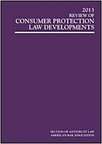 2013 Review of Consumer Protection Law Developments (Paperback)