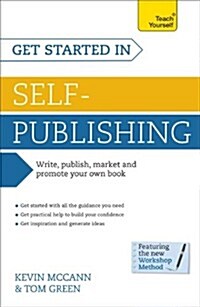 Get Started In Self-Publishing : How to write, publish, market and promote your own book (Paperback)