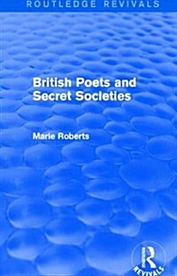 British Poets and Secret Societies (Routledge Revivals) (Hardcover)