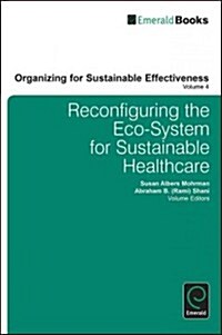 Reconfiguring the Eco-System for Sustainable Healthcare (Hardcover)