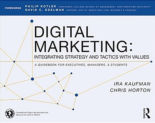 Digital Marketing : Integrating Strategy and Tactics with Values, A Guidebook for Executives, Managers, and Students (Paperback)
