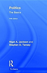 Politics: The Basics (Hardcover, 5 ed)