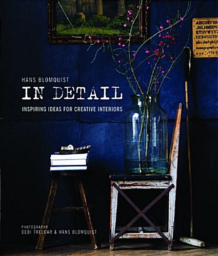 [중고] Hans Blomquist in Detail : Inspiring ideas for creative interiors (Hardcover)