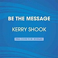 Be the Message: Taking Your Faith Beyond Words to a Life of Action (Audio CD)