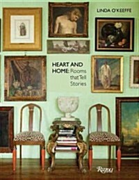 Heart and Home: Rooms That Tell Stories (Hardcover)