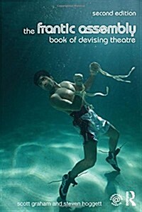 The Frantic Assembly Book of Devising Theatre (Hardcover, 2 ed)